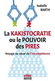 Couverture de « La kakistocratie ou le pouvoir des pires. Voyage au cœur de l'incompétence, EMS »