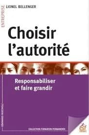 Couverture de « Choisir l'autorité : responsabiliser et faire grandir »