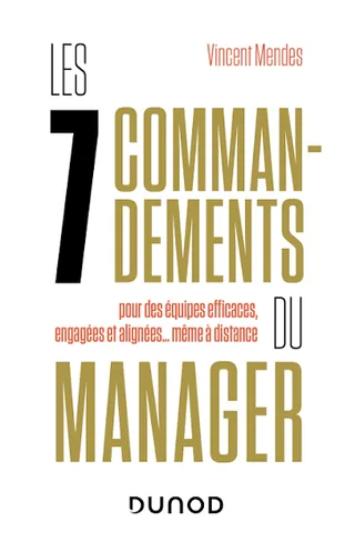 Couverture de « Les 7 commandements du manager pour une équipe efficace, engagée et alignée »